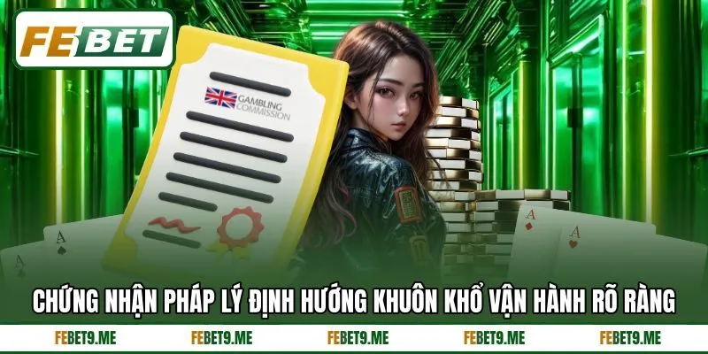 Chứng nhận pháp lý định hướng khuôn khổ vận hành rõ ràng
