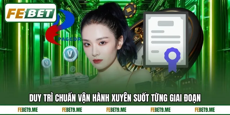 Duy trì chuẩn vận hành xuyên suốt từng giai đoạn