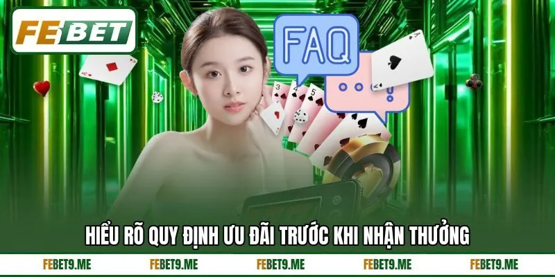 Hiểu rõ quy định ưu đãi trước khi nhận thưởng Hiểu rõ quy định ưu đãi trước khi nhận thưởng
