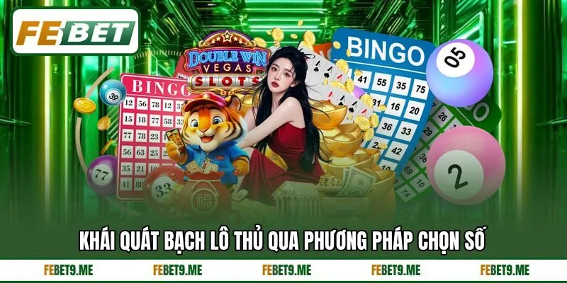Khái quát bạch lô thủ qua phương pháp chọn số