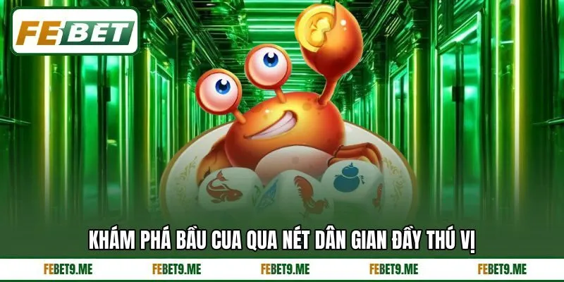 Khám phá bầu cua qua nét dân gian đầy thú vị