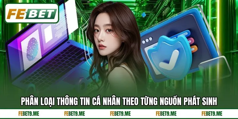 Phân loại thông tin cá nhân theo từng nguồn phát sinh