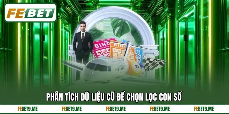 Phân tích dữ liệu cũ để chọn lọc con số